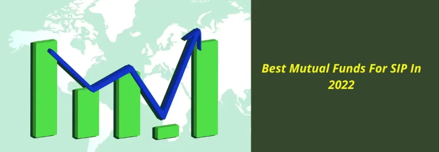 Best Mutual Funds For SIP In 2022