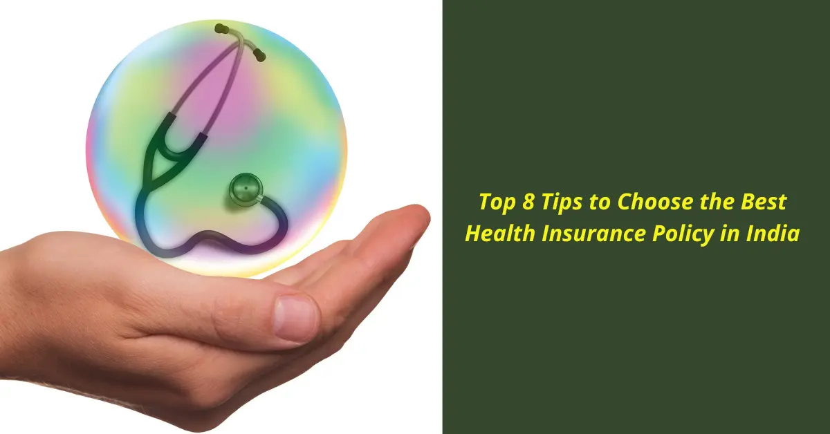 Top 8 Tips to Choose the Best Health Insurance Policy in India