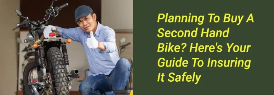 Planning To Buy A Second Hand Bike? Here's Your Guide To Insuring It Safely