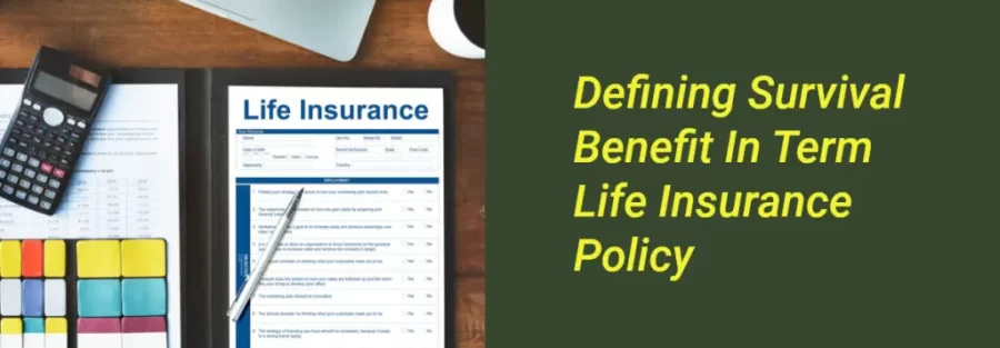 Defining Survival Benefit In Term Life Insurance Policy