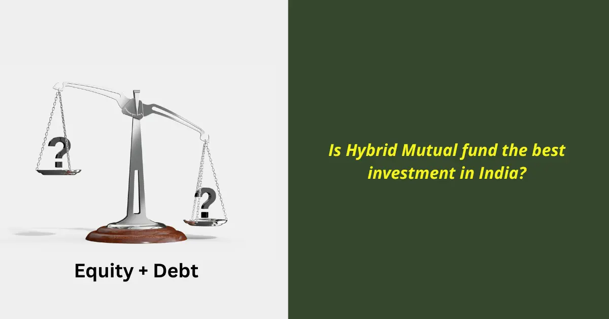 Is Hybrid Mutual fund the best investment in India - EquitySeeds
