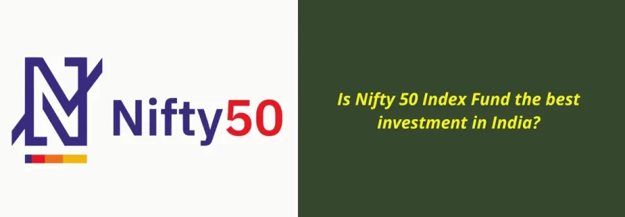 Is Nifty 50 Index Fund the best investment in India