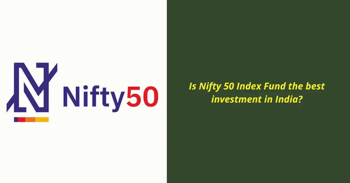 Is Nifty 50 Index Fund the best investment in India