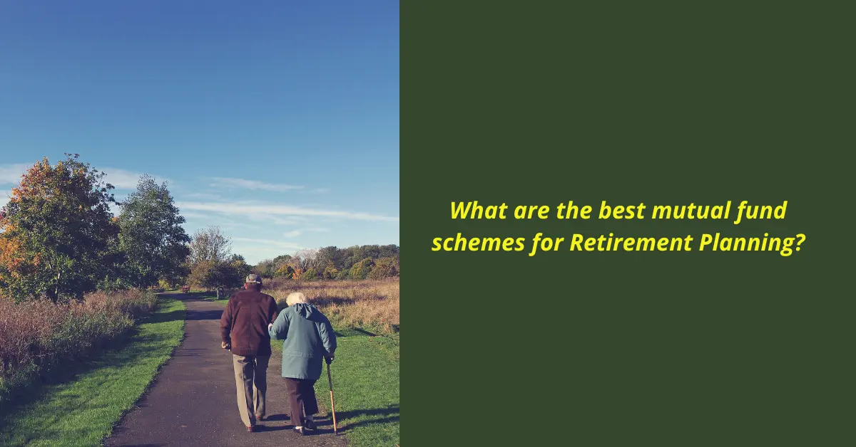 What are the best mutual fund schemes for Retirement Planning by EquitySeeds