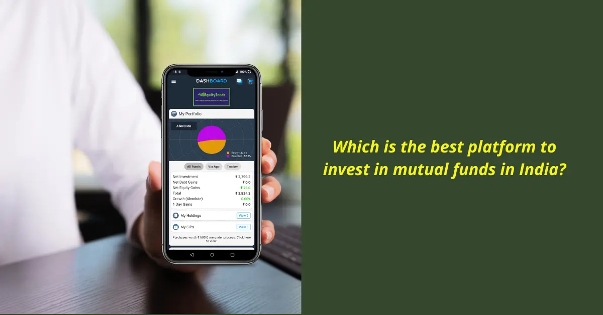 Which is the best platform to invest in mutual funds in India-EquitySeeds