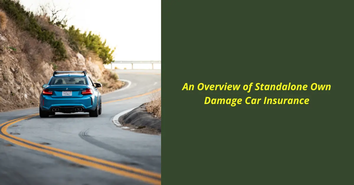 An Overview of Standalone Own Damage Car Insurance