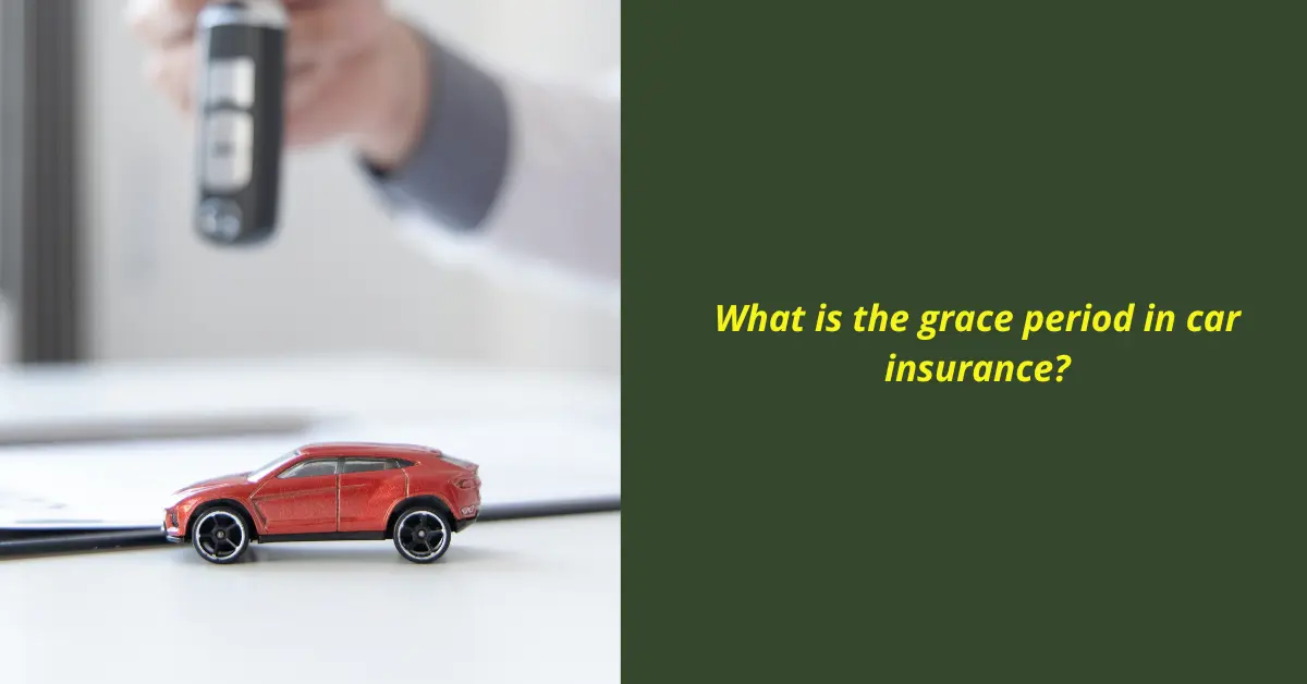 What is the grace period in car insurance