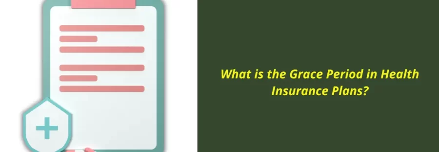 What is the Grace Period in Health Insurance Plans?